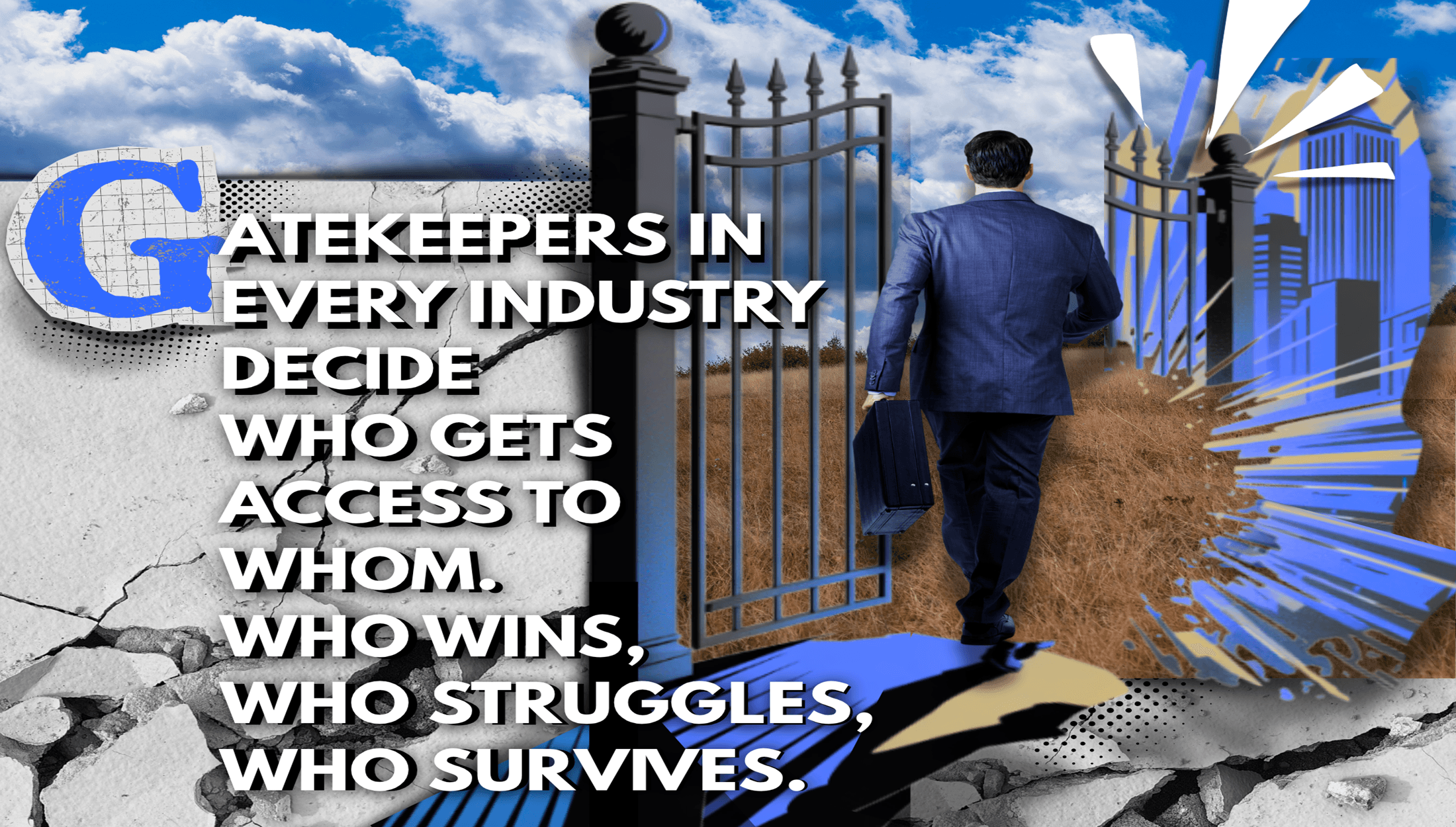 Own your own gate — or be replaced by one of the gatekeepers