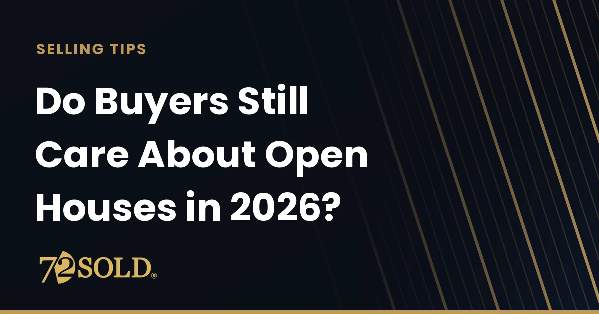 Do Buyers Still Care About Open Houses in 2026?