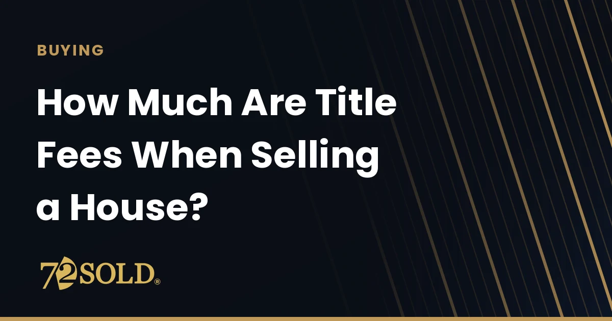 How Much Are Title Fees When Selling a House?