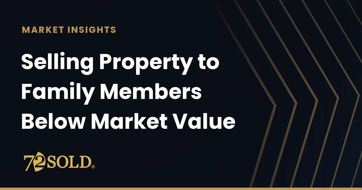 Selling Property to Family Members Below Market Value