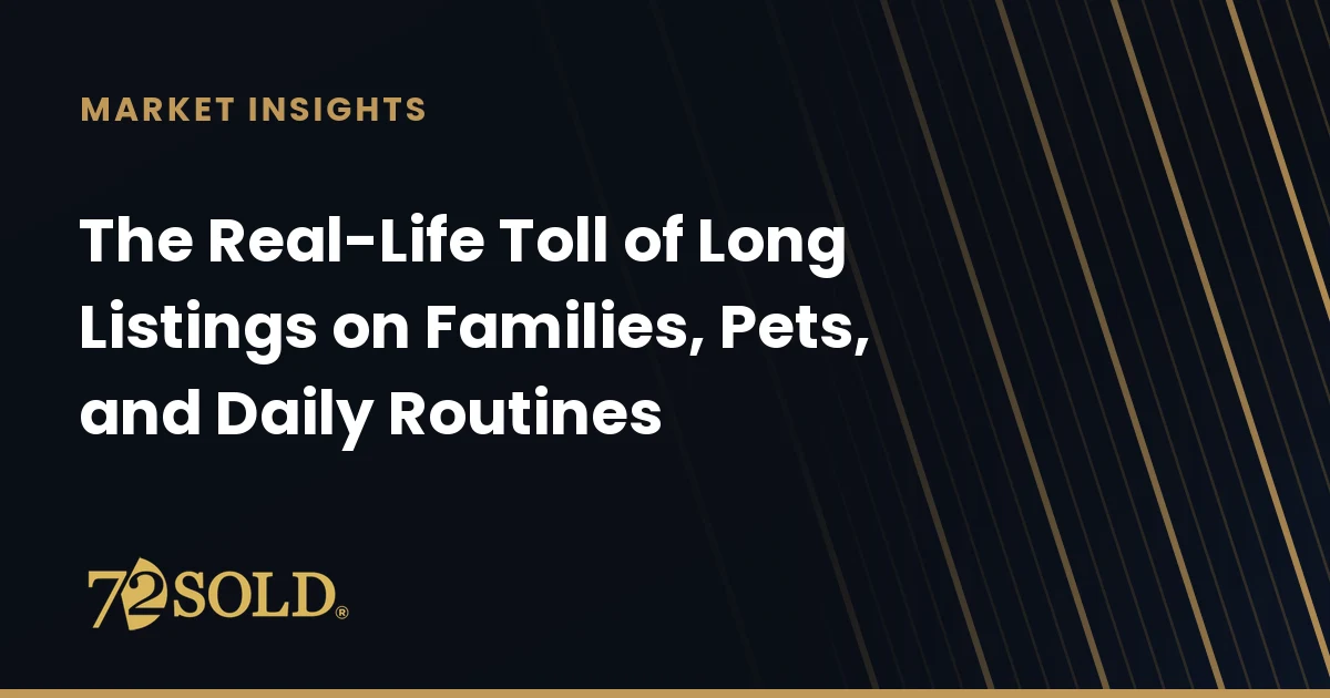 The Real-Life Toll of Long Listings on Families, Pets, and Daily Routines