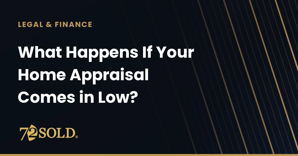 What Happens If Your Home Appraisal Comes in Low?