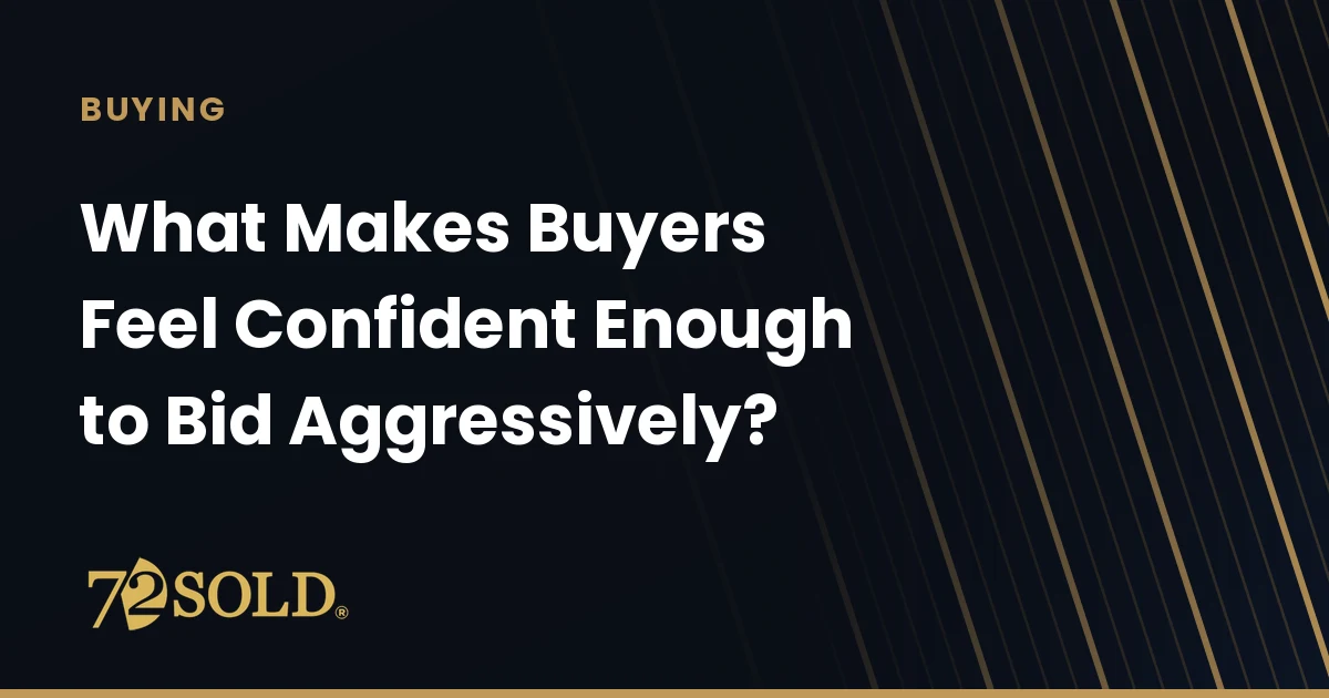 What Makes Buyers Feel Confident Enough to Bid Aggressively?